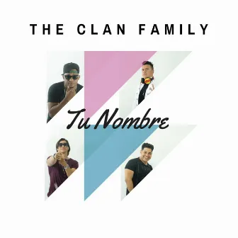 Tu Nombre by THE CLAN FAMILY