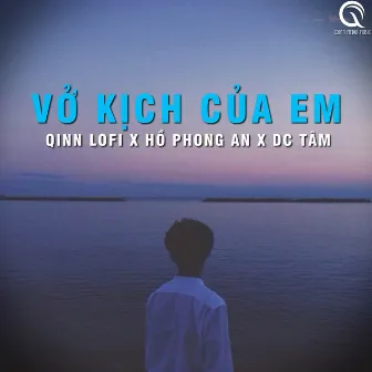 Vở Kịch Của Em (Lofi Ver.) by Hồ Phong An