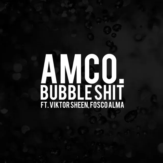 Bubble Shit (feat. Viktor Sheen & Fosco Alma)