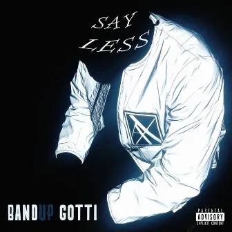 Say Less by BandUp Gotti