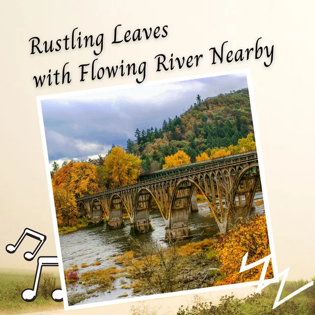 Rustling Leaves with Flowing River Nearby - 3 Hours