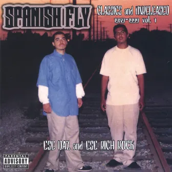 Classics And Unreleased Vol.1 by Spanish Fly