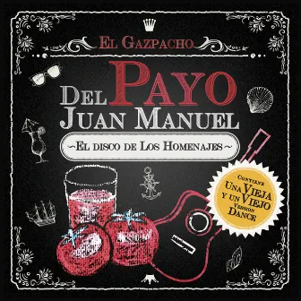 El Gazpacho del Payo Juan Manuel by El Payo Juan Manuel