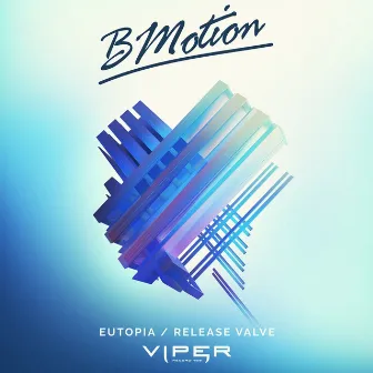 Eutopia / Release Valve by BMotion