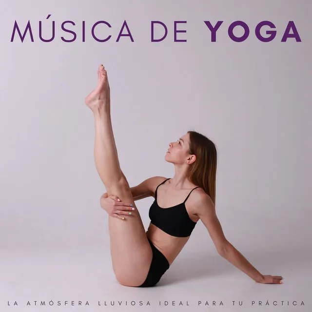 Música De Yoga: La Atmósfera Lluviosa Ideal Para Tu Práctica