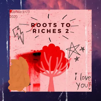 Roots to Riches 2 (Complete Edition) by Sub Mack