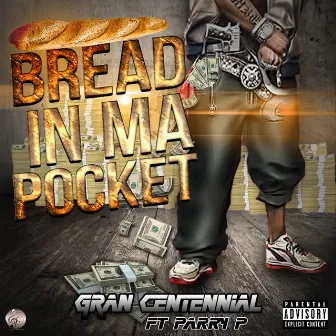 Bread in Ma Pocket by Gran Centennial