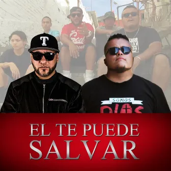 El Te Puede Salvar by Armc el de la Voz Aspera