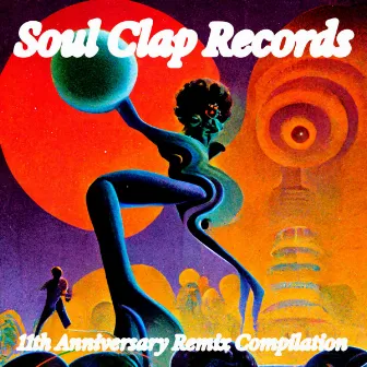 Soul Clap Records 11th Anniversary Remix Compilation (Remixes) by Afriqua