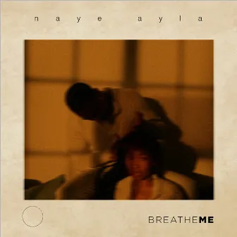 Breathe Me by Naye Ayla