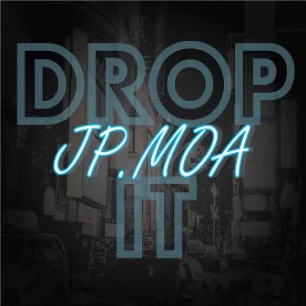 Drop It by JP.Moa