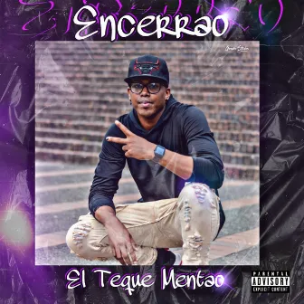 Encerrao by El Teque Mentao