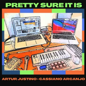 Pretty Sure It Is by Artur Justino