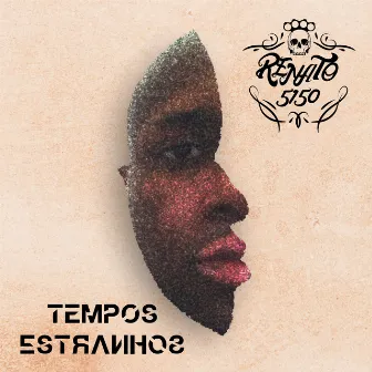 Tempos Estranhos by Renato 51/50