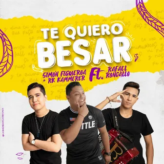 Te Quiero Besar by Simón Figueroa & RK Kammerer