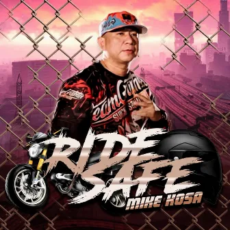 Ride Safe by Mike Kosa