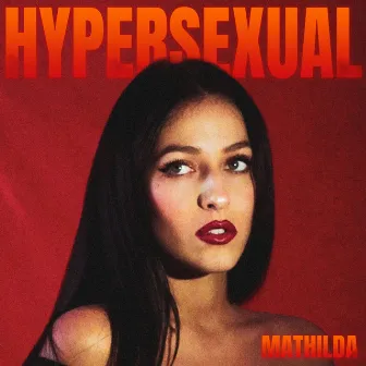 Hypersexual by Mathilda