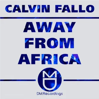 Away from Africa by Calvin Fallo