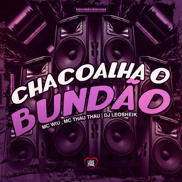 Chacoalha o Bundão