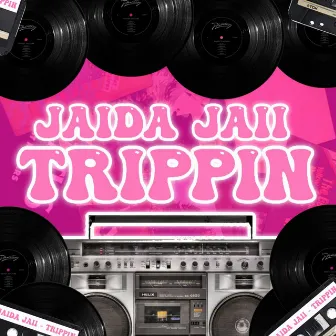 Trippin by Jaida Jaii