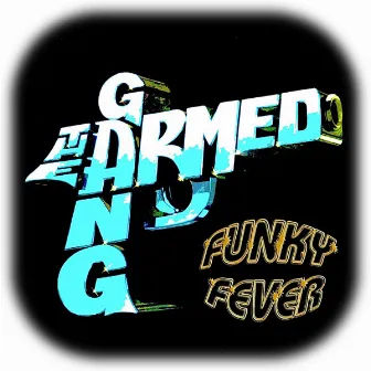 Funky Fever by The Armed Gang