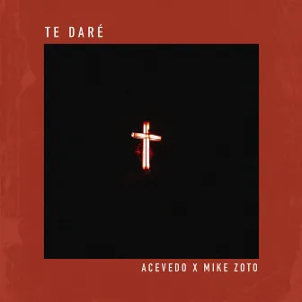 Te Daré by Mike Zoto