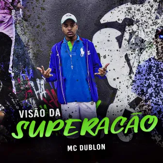 Visão da Superação by Mc Dublon