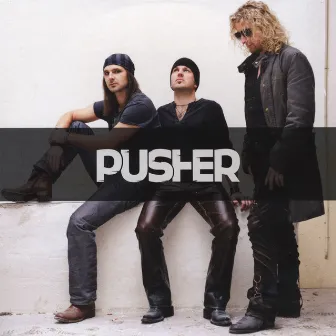 Pusher by Pusher