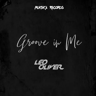 Groove in me by Leo Oliver