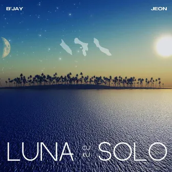 LUNA cu/ku SOLO by B'Jay