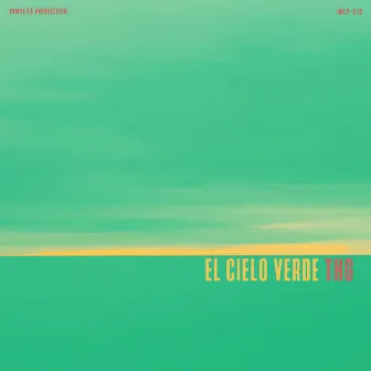 El Cielo Verde by THG