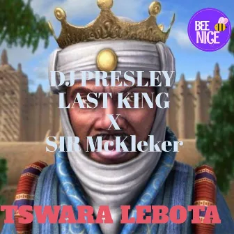 Tswara Lebota by DJ Presley Last King