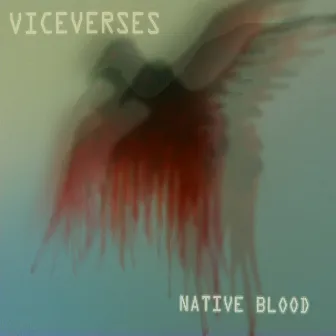 Native Blood by Viceverses