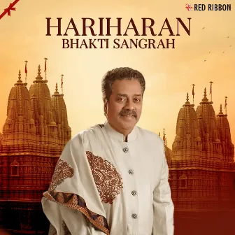 Hariharan - Bhakti Sangrah by 