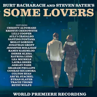 Burt Bacharach and Steven Sater's Some Lovers (World Premiere Recording) by Steven Sater