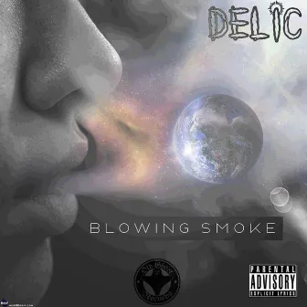 Blowing Smoke by Delic