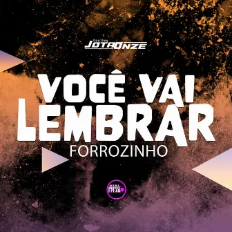 Você Vai Lembrar Forrozinho by DJ JotaOnze