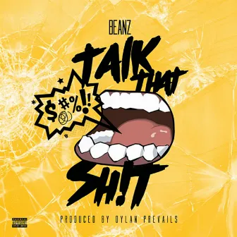 Talk That Shit by Beanz