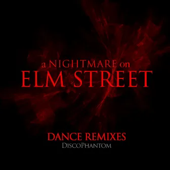 A Nightmare on Elm Street Dance Remixes by DiscoPhantom