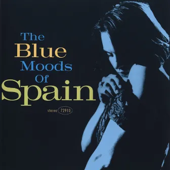 The Blue Moods Of Spain by Spain