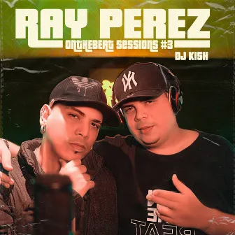 Ray Pérez: Onthebeat Sessions #3 by Ray Pérez