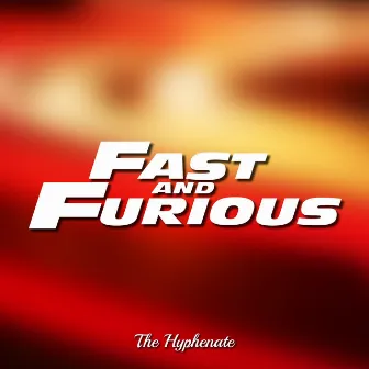 Fast and Furious by The Hyphenate