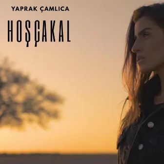 Hoşçakal (Akustik) by Yaprak Çamlıca