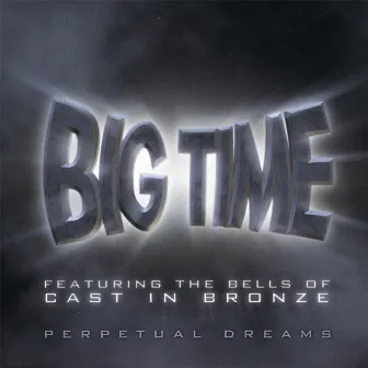 Perpetual Dreams by Big Time