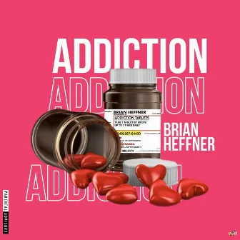 Addiction by Brian Heffner