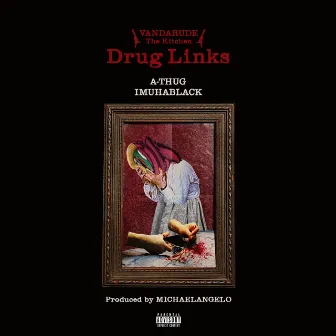 Drug Links (feat. A-THUG & IMUHA BLACK) by VANDARUDE