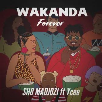 Wakanda Forever (feat. Ycee) by Sho Madjozi