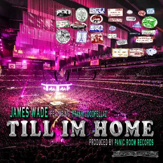 Till I'm Home (feat. Frank Goodfellaz) - Single by James Wade