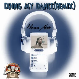 Doin My Dance (Remix) by Huss Nem