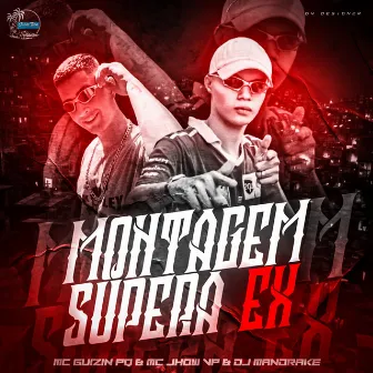 MONTAGEM SUPERA EX by MC Jhow VP